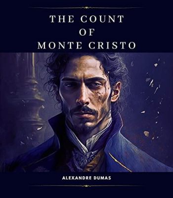 The Count of Monte Cristo - A Tale of Betrayal, Revenge and a Dashing Hero Named James!